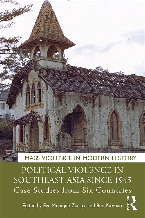 Political Violence in Southeast Asia since 1945 : Case Studies from Six Countries (Paperback)