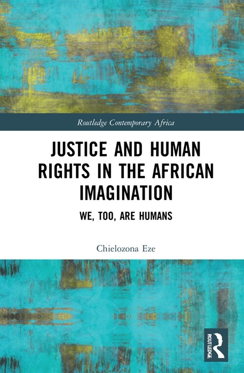 Justice and Human Rights in the African Imagination : We, Too, Are Humans (Hardcover)