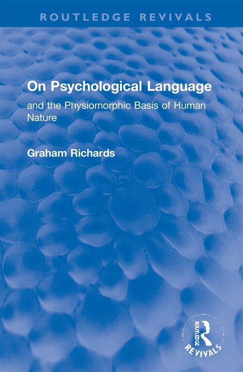 On Psychological Language : and the Physiomorphic Basis of Human Nature (Hardcover)