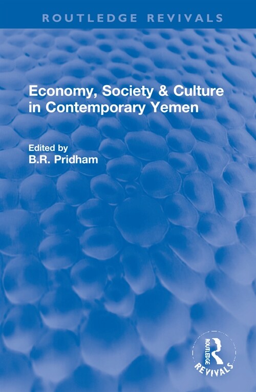 Economy, Society & Culture in Contemporary Yemen (Hardcover, 1)
