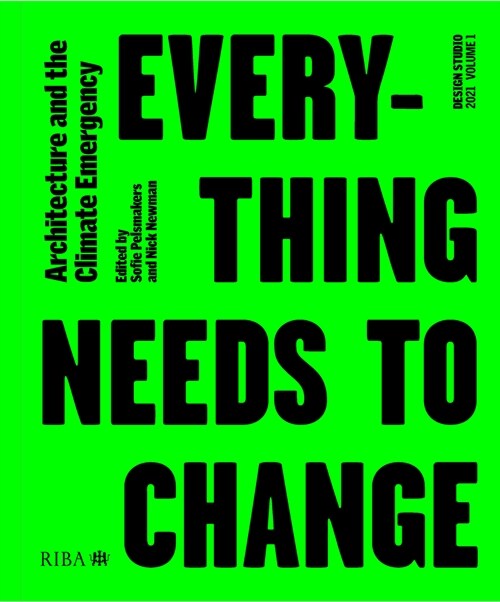 Design Studio Vol. 1: Everything Needs to Change : Architecture and the Climate Emergency (Paperback)