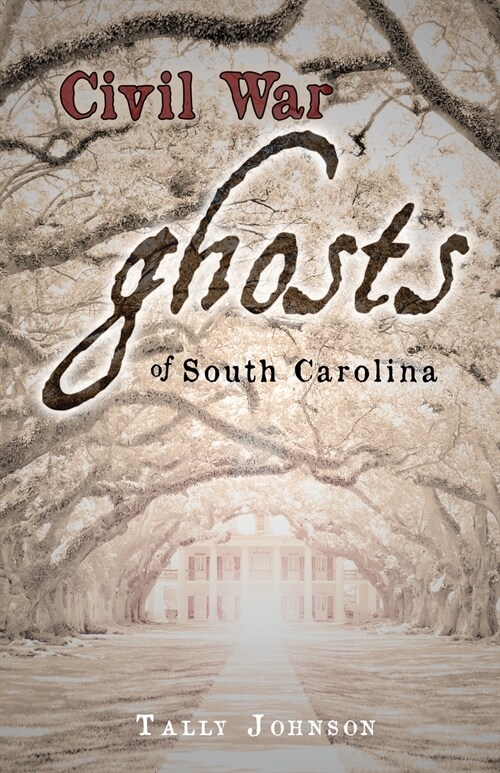 Civil War Ghosts of South Carolina (Paperback)