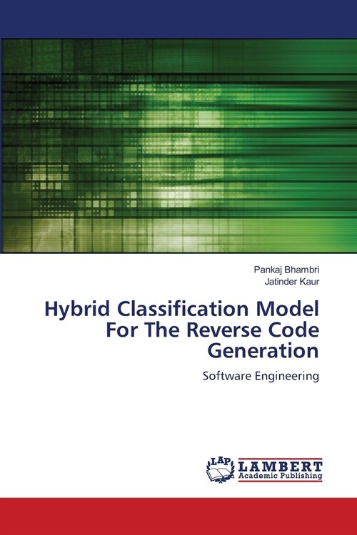 Hybrid Classification Model For The Reverse Code Generation (Paperback)