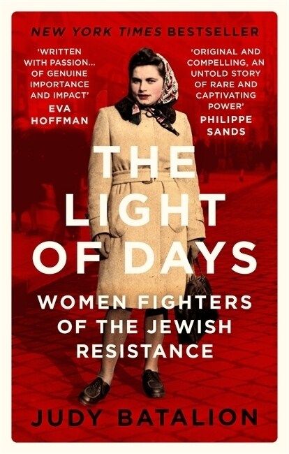 The Light of Days : Women Fighters of the Jewish Resistance – A New York Times Bestseller (Paperback)