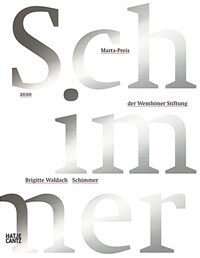 Brigitte Waldach : Schimmer : Marta-Preis der Wemhöner Stiftung 2020= Brigitte Waldach : Shimmer : Marta Award by the Wemhöner Foundation 2020