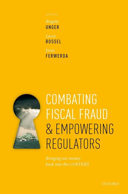 Combating Fiscal Fraud and Empowering Regulators : Bringing tax money back into the COFFERS (Hardcover)
