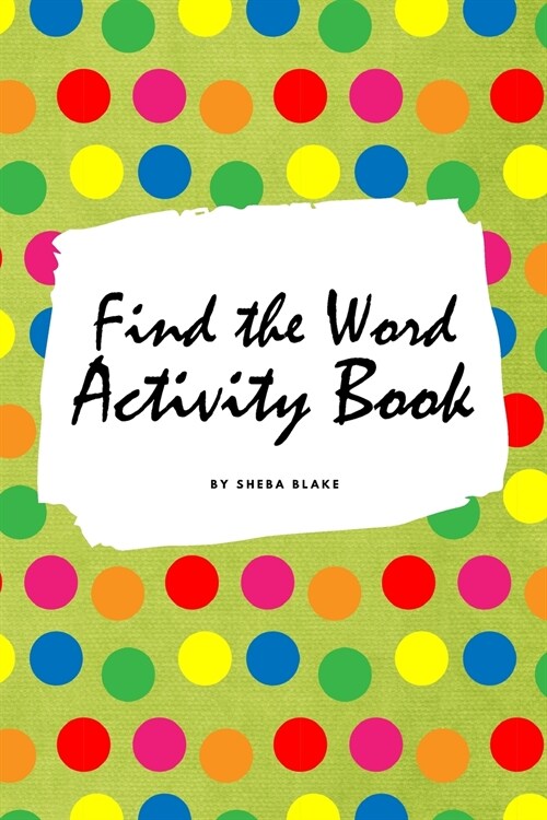 Find the Word Activity Book for Kids (6x9 Puzzle Book / Activity Book) (Paperback)