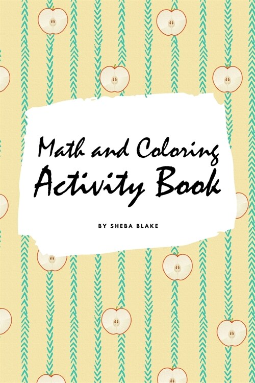 Math and Coloring Activity Book for Kids (6x9 Puzzle Book / Activity Book) (Paperback)