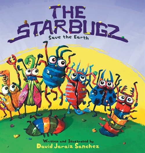 The Starbugz save the Earth (Hardcover)