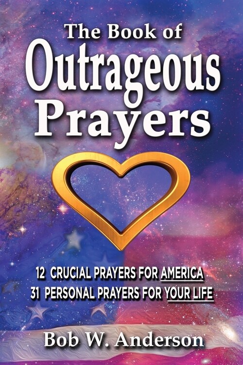 The Book Of Outrageous Prayers (Paperback)