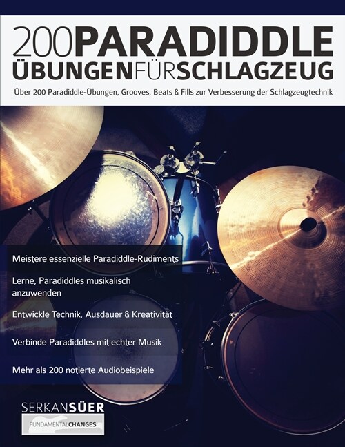 200 Paradiddle-?ungen f? Schlagzeug: ?er 200 Paradiddle-?ungen, Grooves, Beats & Fills zur Verbesserung der Schlagzeugtechnik (Paperback)