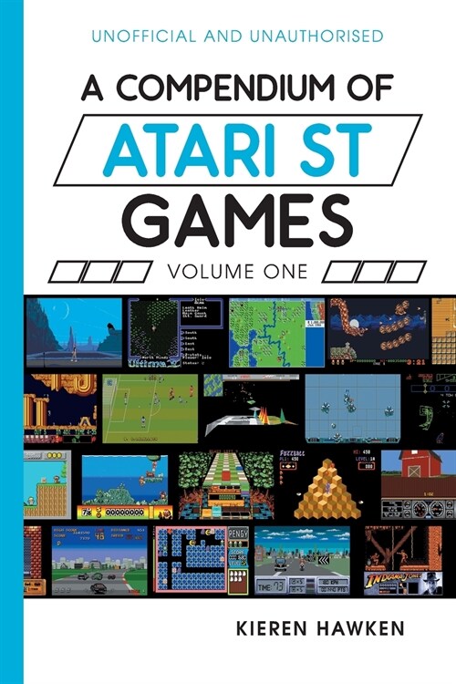 A Compendium of Atari ST Games - Volume One (Paperback)