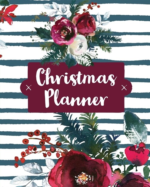 Christmas Planner: Holiday Organizer For Shopping, Budget, Meal Planning, Christmas Cards, Baking, And Family Traditions (Paperback)