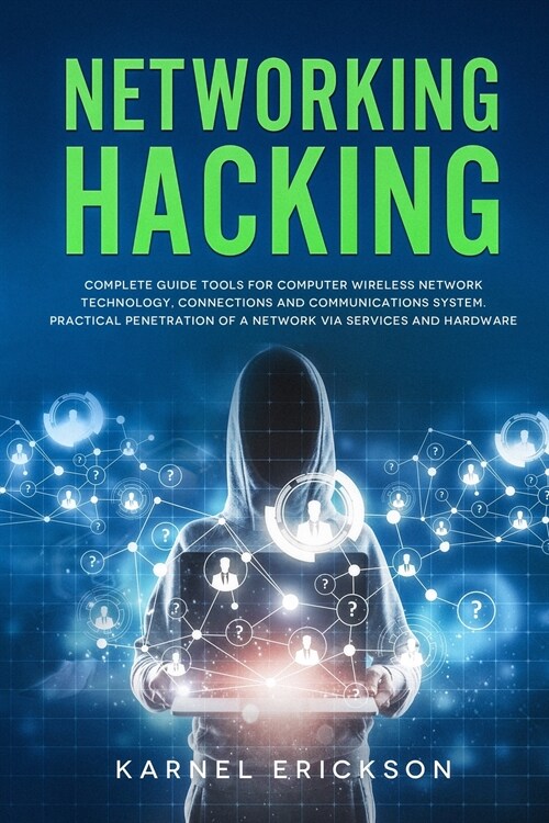 Networking Hacking: Complete guide tools for computer wireless network technology, connections and communications system. Practical penetr (Paperback)