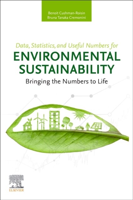 Data, Statistics, and Useful Numbers for Environmental Sustainability: Bringing the Numbers to Life (Paperback)