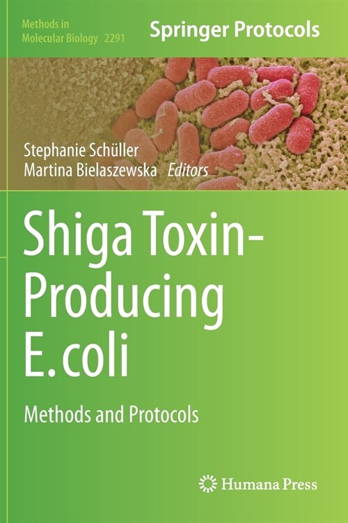 Shiga Toxin-Producing E. Coli: Methods and Protocols (Hardcover, 2021)