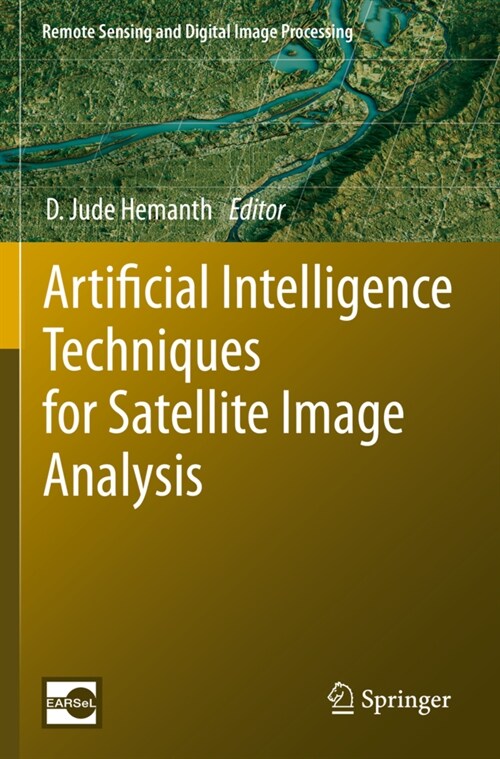 Artificial Intelligence Techniques for Satellite Image Analysis (Paperback)
