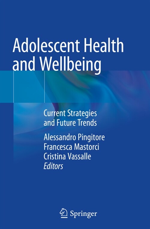 Adolescent Health and Wellbeing: Current Strategies and Future Trends (Paperback, 2019)