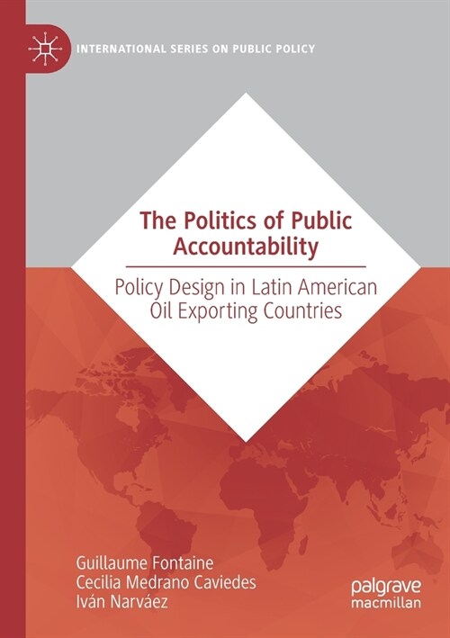 The Politics of Public Accountability: Policy Design in Latin American Oil Exporting Countries (Paperback, 2020)