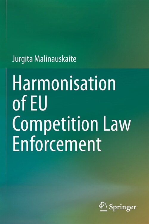 Harmonisation of EU Competition Law Enforcement (Paperback)