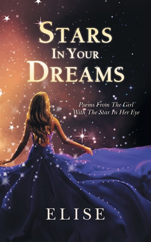 Stars In Your Dreams: Poems From The Girl With The Star In Her Eye (Paperback)