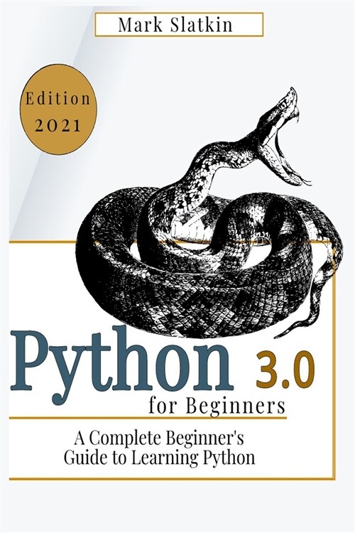 Python for Beginners: A Complete Beginners Guide to Learn Python 3.0 quickly (Paperback)