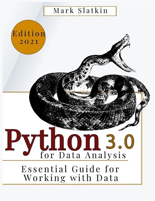 Python for Data Analysis: The Ultimate step by step Beginners Guide to Learning Python 3.0 Data analysis (Paperback)