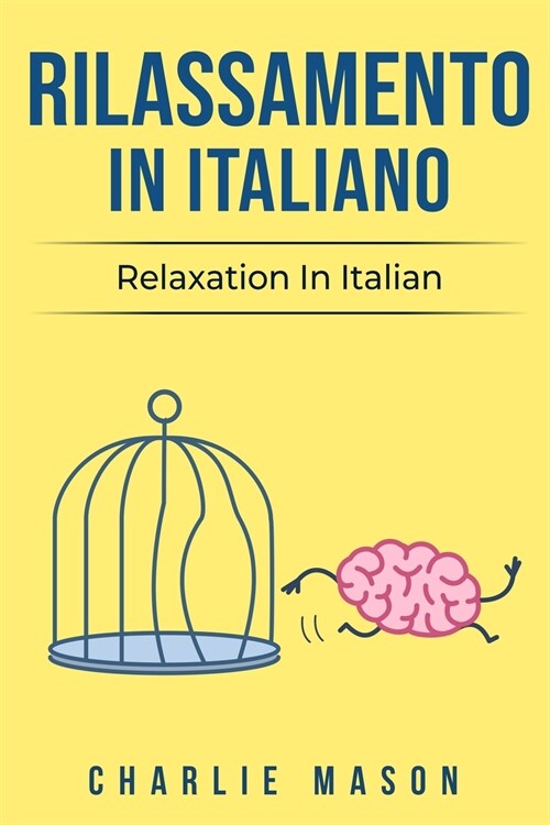 Rilassamento In Italiano/ Relaxation In Italian: I 10 Migliori Consigli per Superare le Ossessioni e le Compulsioni Usando la Consapevolezza (Paperback)