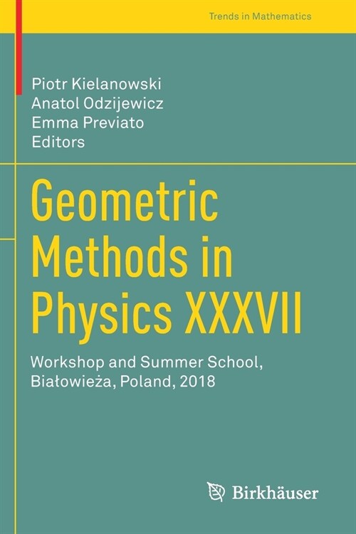 Geometric Methods in Physics XXXVII: Workshop and Summer School, Bialowieża, Poland, 2018 (Paperback, 2019)
