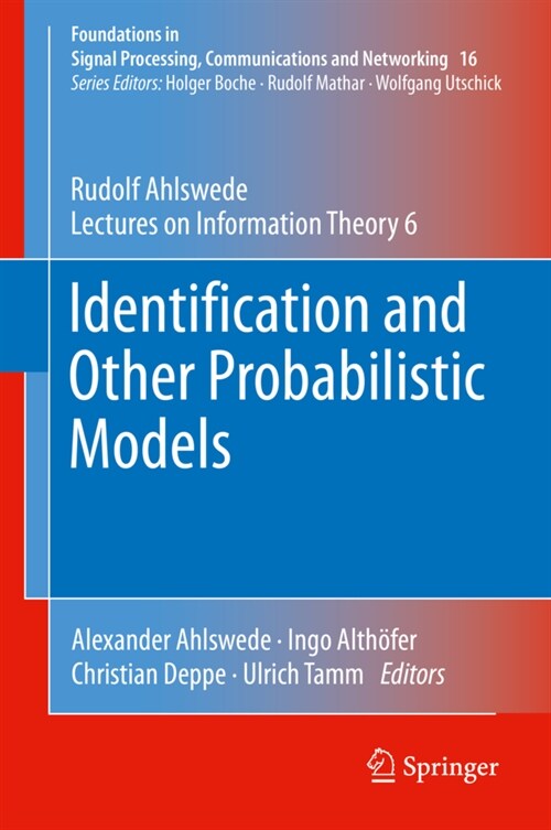 Identification and Other Probabilistic Models: Rudolf Ahlswedes Lectures on Information Theory 6 (Hardcover, 2021)