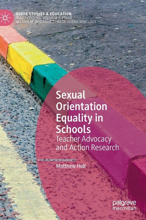 Sexual Orientation Equality in Schools: Teacher Advocacy and Action Research (Hardcover, 2021)