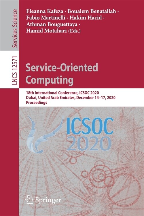 Service-Oriented Computing: 18th International Conference, Icsoc 2020, Dubai, United Arab Emirates, December 14-17, 2020, Proceedings (Paperback, 2020)