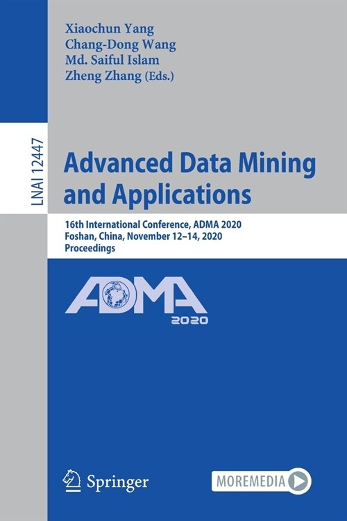 Advanced Data Mining and Applications: 16th International Conference, Adma 2020, Foshan, China, November 12-14, 2020, Proceedings (Paperback, 2020)