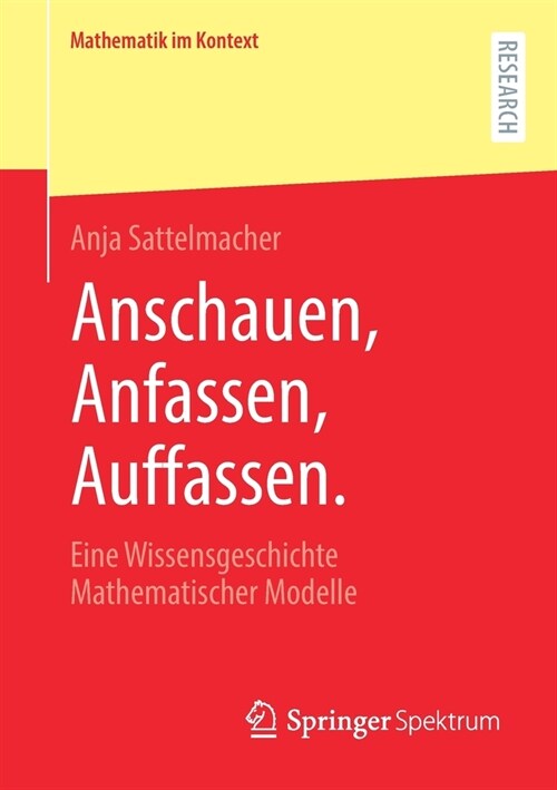 Anschauen, Anfassen, Auffassen.: Eine Wissensgeschichte Mathematischer Modelle (Paperback, 1. Aufl. 2021)