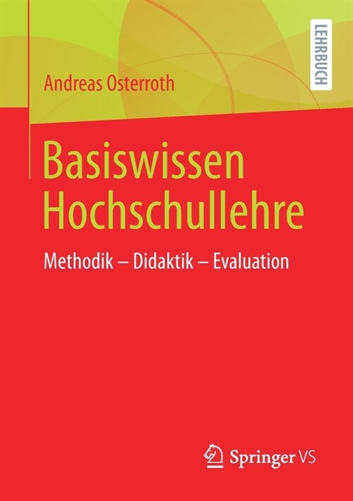 Basiswissen Hochschullehre: Methodik - Didaktik - Evaluation (Paperback, 1. Aufl. 2021)