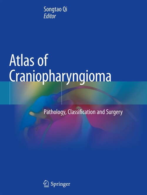 Atlas of Craniopharyngioma: Pathology, Classification and Surgery (Paperback, 2020)