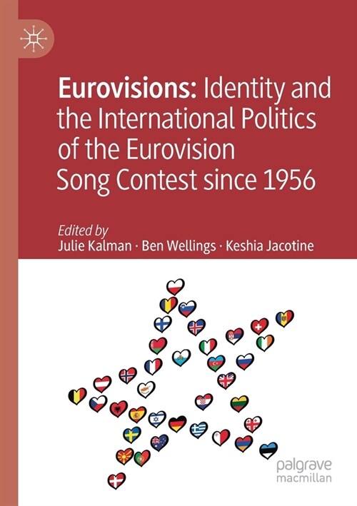 Eurovisions: Identity and the International Politics of the Eurovision Song Contest since 1956 (Paperback)