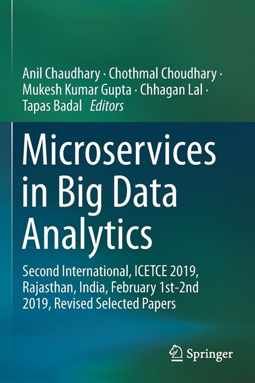 Microservices in Big Data Analytics: Second International, Icetce 2019, Rajasthan, India, February 1st-2nd 2019, Revised Selected Papers (Paperback, 2020)