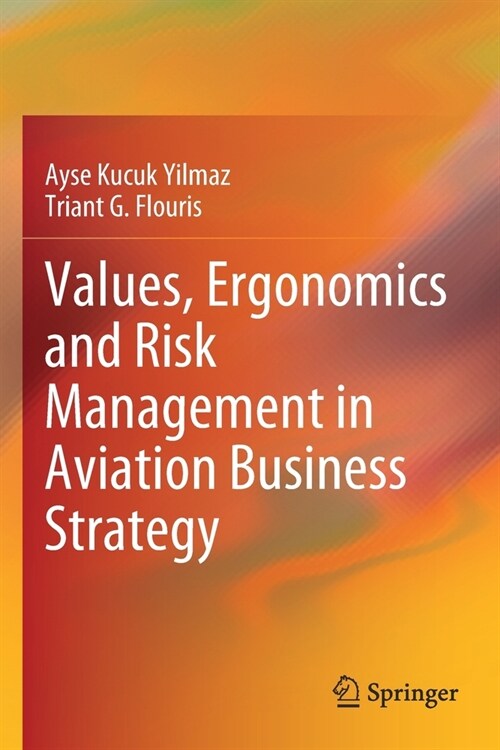 Values, Ergonomics and Risk Management in Aviation Business Strategy (Paperback)