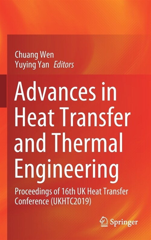 Advances in Heat Transfer and Thermal Engineering: Proceedings of 16th UK Heat Transfer Conference (Ukhtc2019) (Hardcover, 2021)