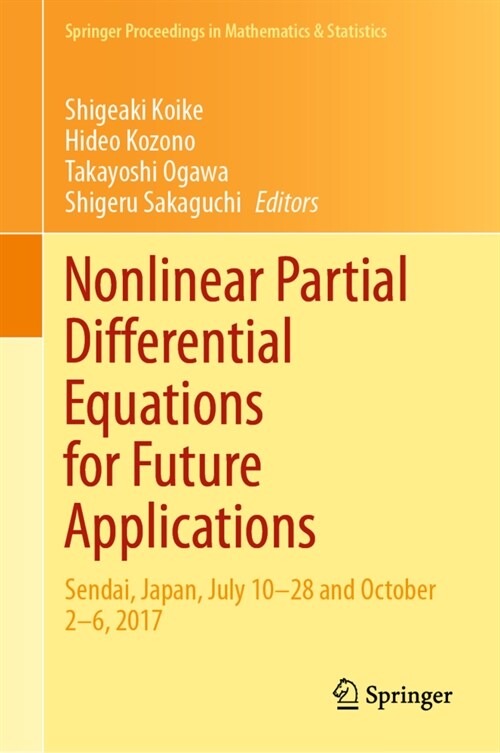 Nonlinear Partial Differential Equations for Future Applications: Sendai, Japan, July 10-28 and October 2-6, 2017 (Hardcover, 2021)