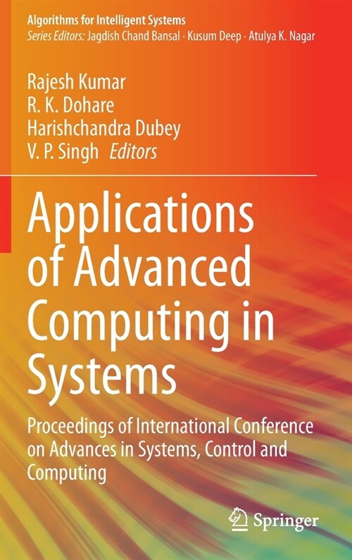 Applications of Advanced Computing in Systems: Proceedings of International Conference on Advances in Systems, Control and Computing (Hardcover, 2021)