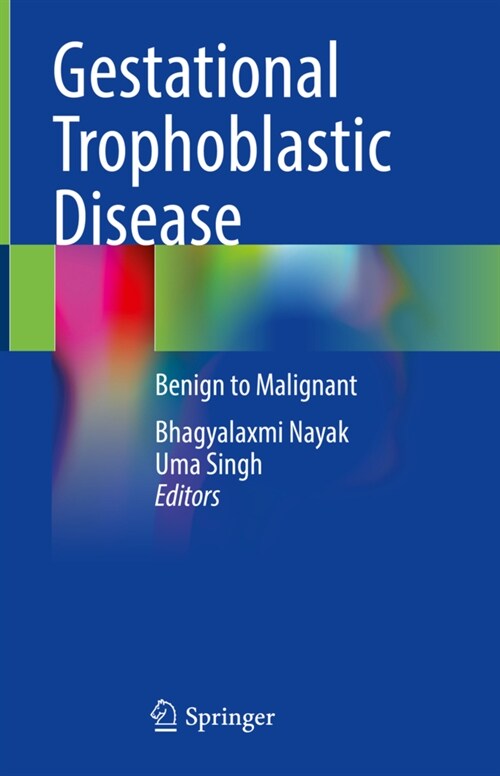 Gestational Trophoblastic Disease: Benign to Malignant (Hardcover, 2021)