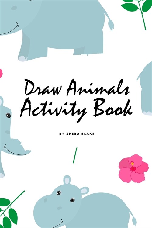 How to Draw Cute Animals Activity Book for Children (6x9 Coloring Book / Activity Book) (Paperback)