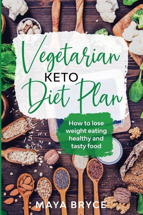 Vegetarian Keto Diet Plan: How to Lose Weight Eating Healthy and Tasty Food (Paperback)