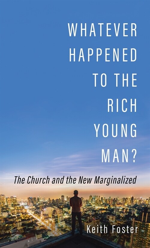 Whatever Happened to the Rich Young Man? (Hardcover)