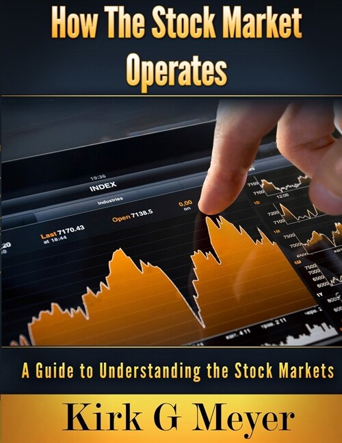 How the Stock Market Operates: A Guide to Understanding the Stock Markets (Paperback)