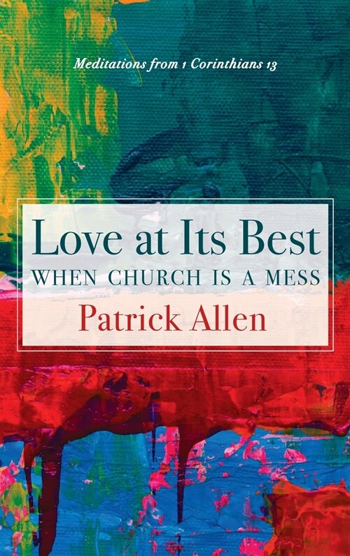 Love at Its Best When Church is a Mess (Hardcover)