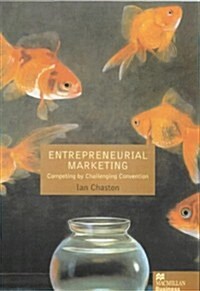 Entreprenerial Marketing : Competing by Challenging Market Convention (Hardcover)