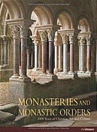 Monasteries and Monastic Orders: 2000 Years of Christian Art and Culture (Hardcover)